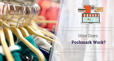 How does Poshmark Work? A Complete Walkthrough Explaining This Unique e-Commerce Platform