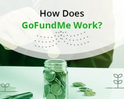 How Does GoFundMe Work? Everything You Need To Know About GoFundMe Business Model