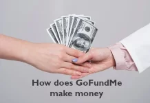 How Does GoFundMe Make Money: A Complete Guide you need to know about GoFundMe Business Model How does GoFundMe make money